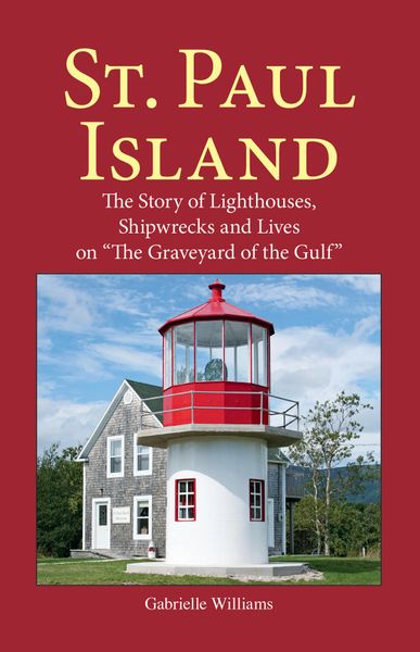 St. Paul Island—The Story of Lighthouses, Shipwrecks and Lives on "The Graveyard of the Gulf"