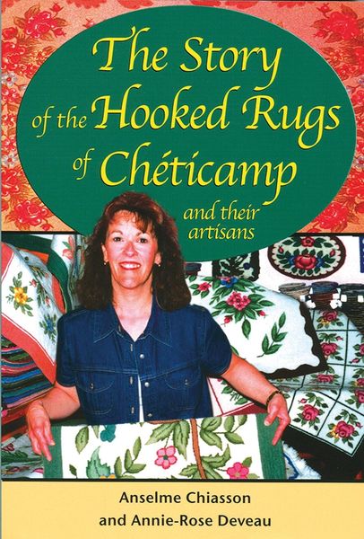 The Story of the Hooked Rugs of Chéticamp — and their artisans