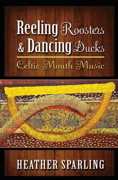 Reeling Roosters & Dancing Ducks — Celtic Mouth Music