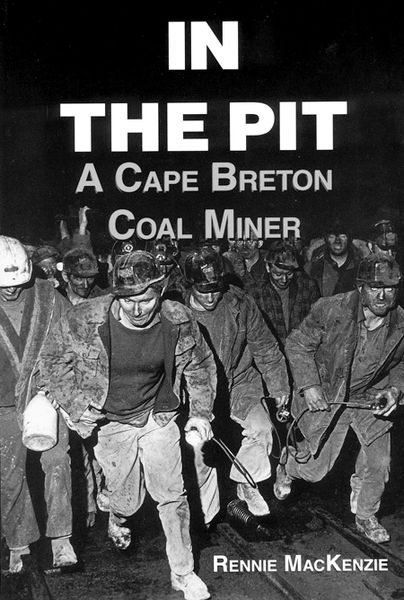 In the Pit — A Cape Breton Coal Miner