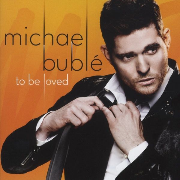 MICHAEL BUBLE TO BE LOVED