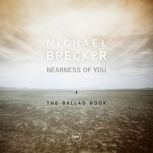 MICHAEL BRECKER NEARNESS OF YOU: THE BALLAD BOOK 180G 2LP 33 1/3 SERIES