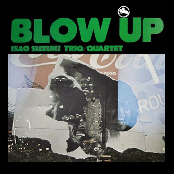 ISAO SUZUKI TRIO/QUARTET BLOW UP 180G 45RPM 2LP