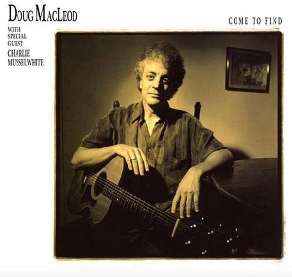 DOUG MACLEOD COME TO FIND 180G 45RPM 2LP