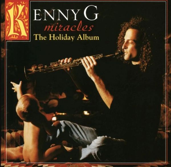 KENNY G MIRACLES: THE HOLIDAY ALBUM