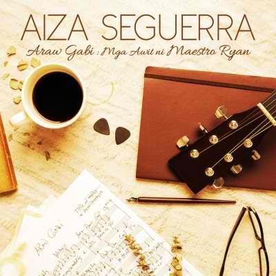 AIZA SEGUERRA ARAW GABI: MGA AWIT NI MAESTRO RYAN