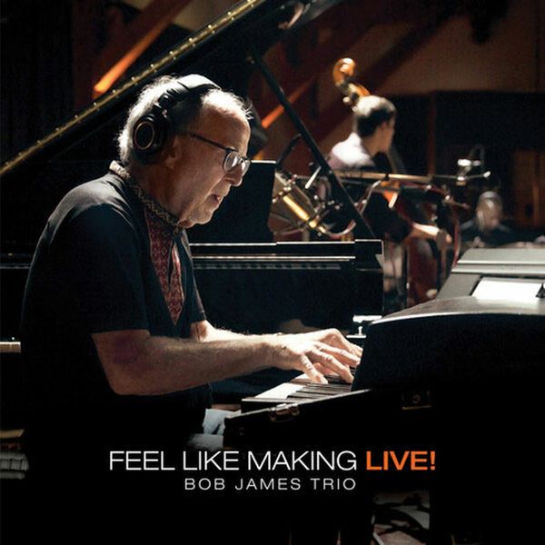 BOB JAMES TRIO FEEL LIKE MAKING LIVE! 180G 2LP ORANGE LP