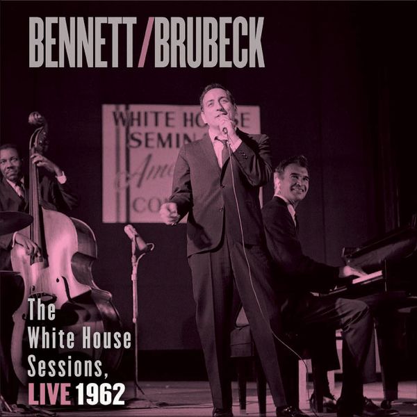 TONY BENNETT / DAVE BRUBECK THE WHITE HOUSE SESSIONS LIVE 1962 180G 2LP