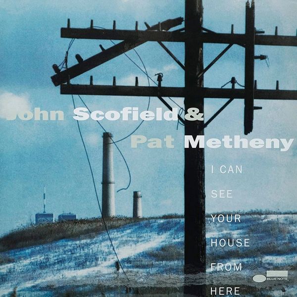 JOHN SCOTFIELD & PAT METHENY I CAN SEE YOUR HOUSE FROM HERE (BLUE NOTE TONE POET SERIES) 180G 2LP