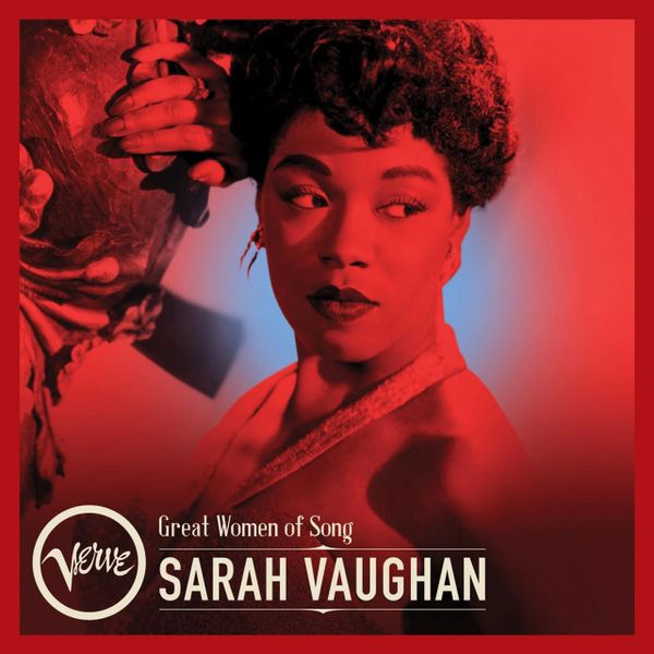 SARAH VAUGHAN GREAT WOMEN OF SONG: SARAH VAUGHAN