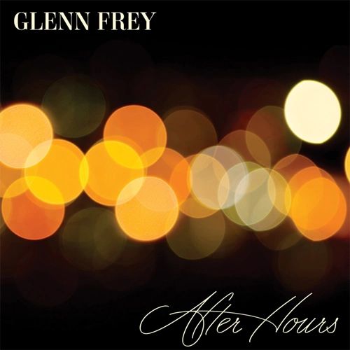 GLENN FREY AFTER HOURS 180G SEALED 2012 PRESSING