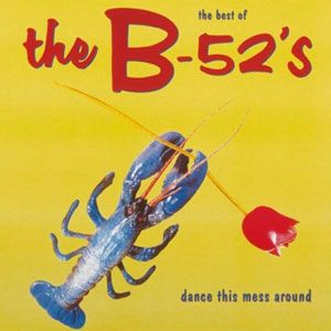 B-52'S THE BEST OF THE B-52'S: DANCE THIS MESS AROUND 180G