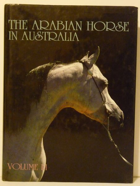 The Arabian Horse In Australia Vol Iii By Pat Slater