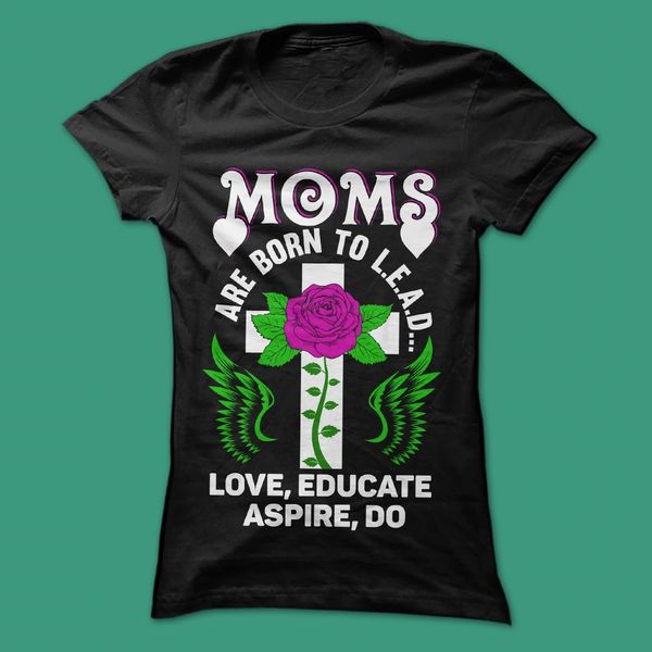 COOL MOM SHIRTS SAYINGS T SHIRTS | MOM'S ARE BORN TO LEAD ...
