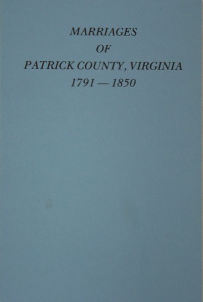 Patrick County, Virginia 1791-1850, Marriages of. | Southern Historical ...