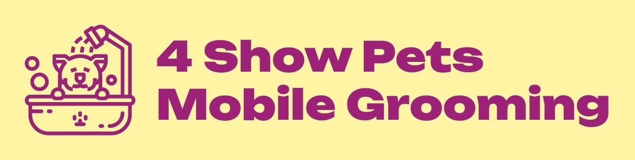 4 Show Pets Mobile Grooming