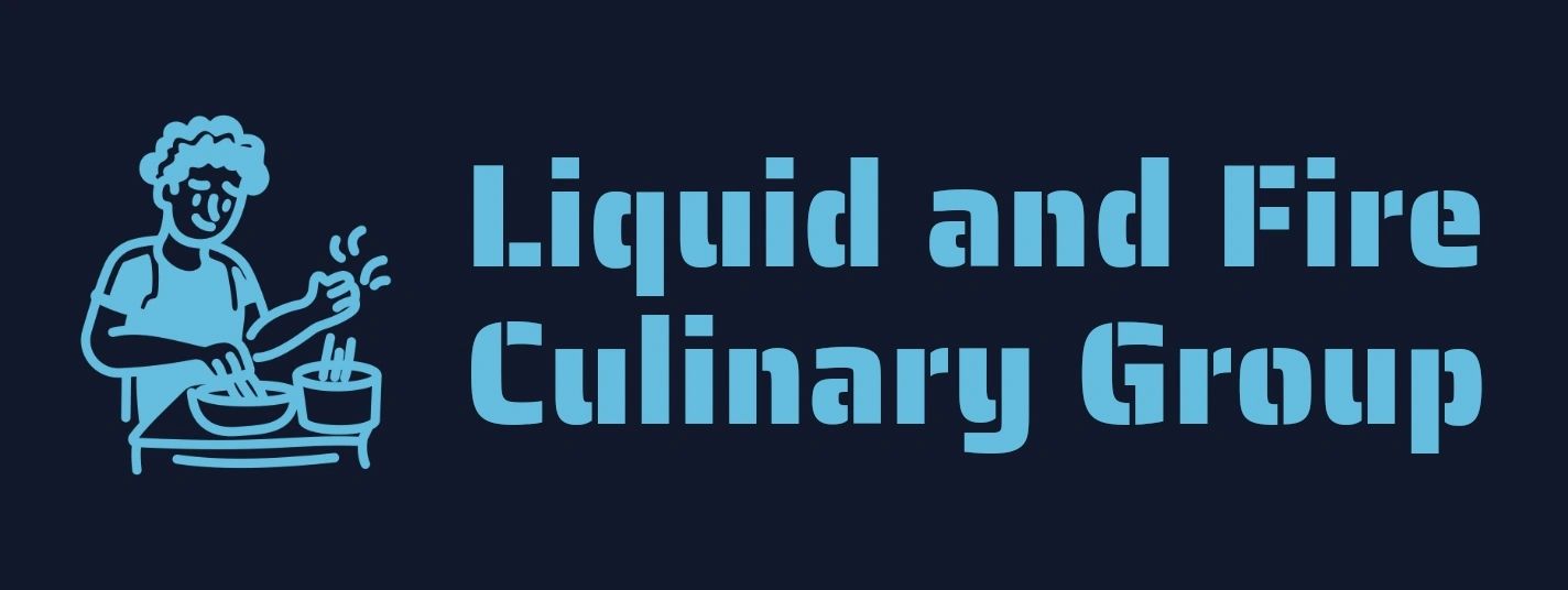 Liquid and Fire Culinary Group