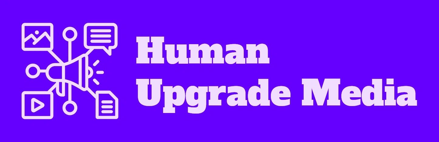 Human Upgrade Media