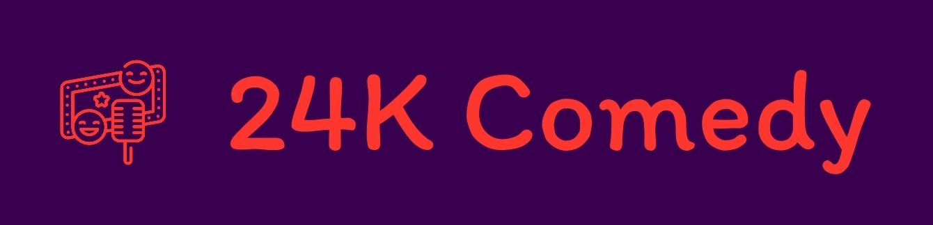 24K Comedy