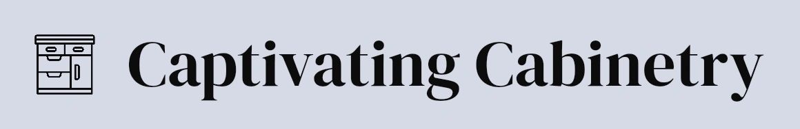 Captivating Cabinetry