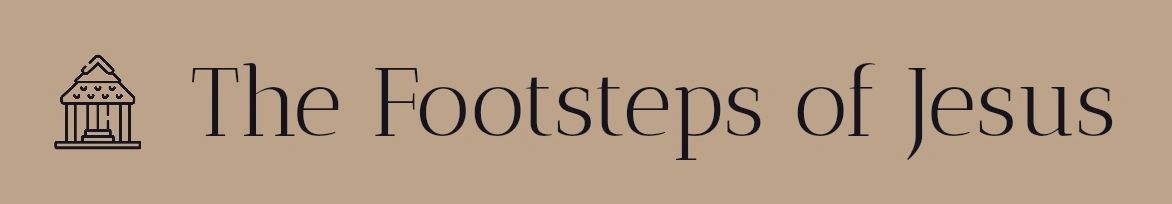 The Footsteps of Jesus