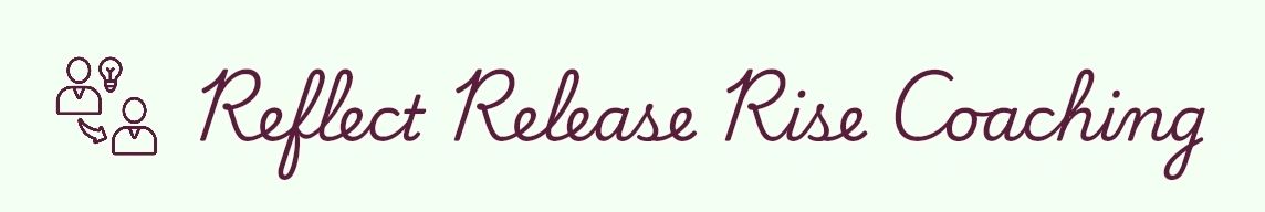 Reflect Release Rise Coaching