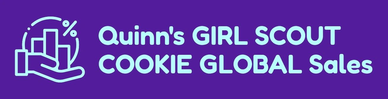 Quinn's GIRL SCOUT COOKIE GLOBAL Sales