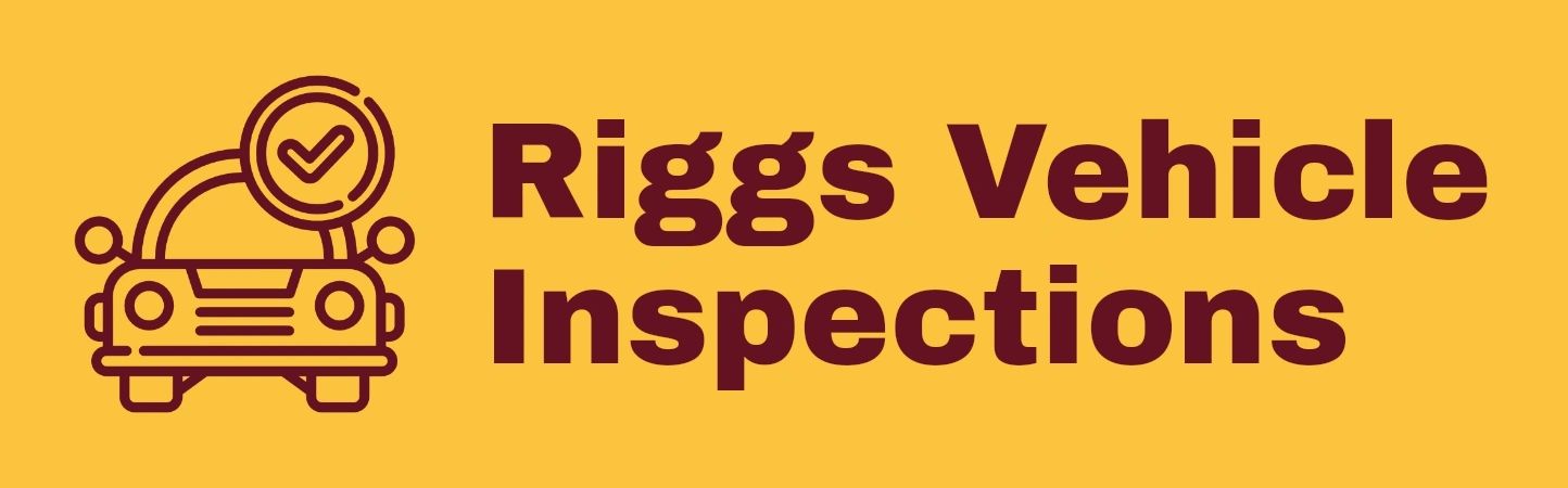 Riggs Vehicle
Inspections