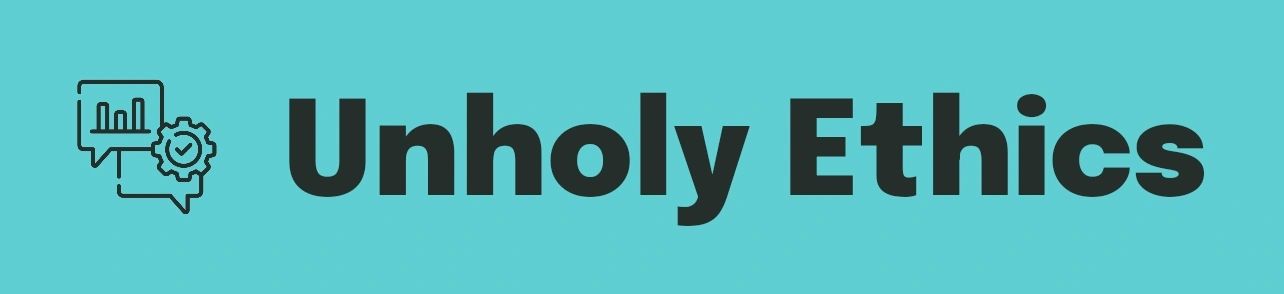 Unholy Ethics