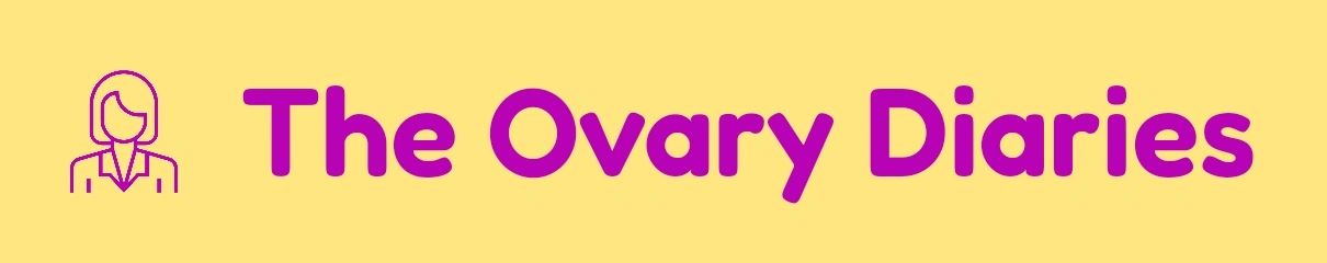 The Ovary Diaries