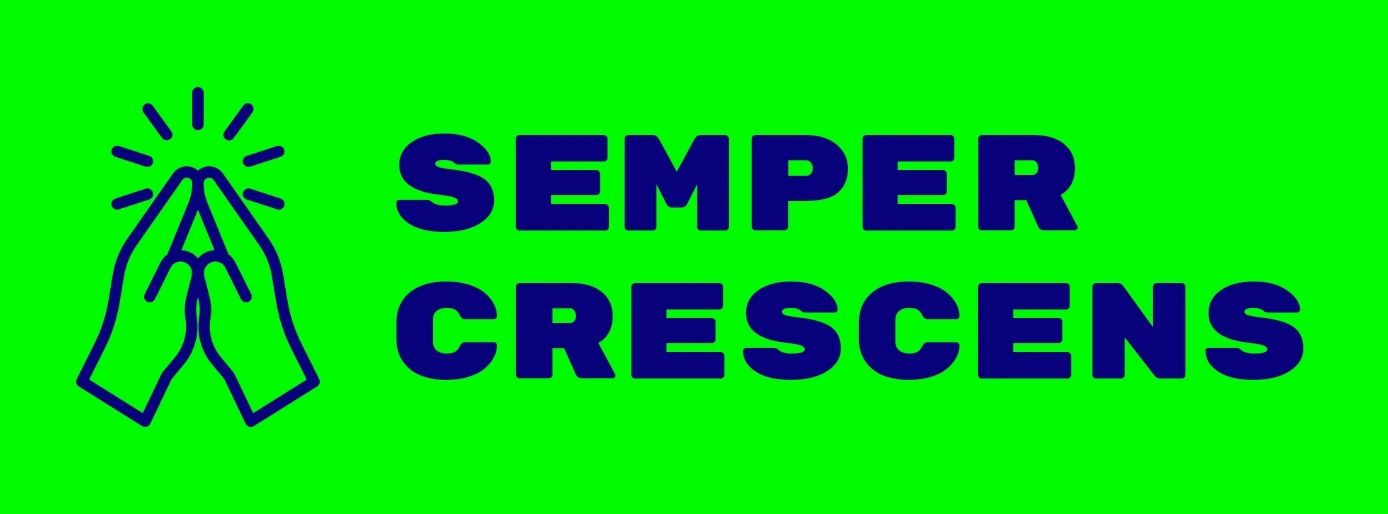 Semper Crescens