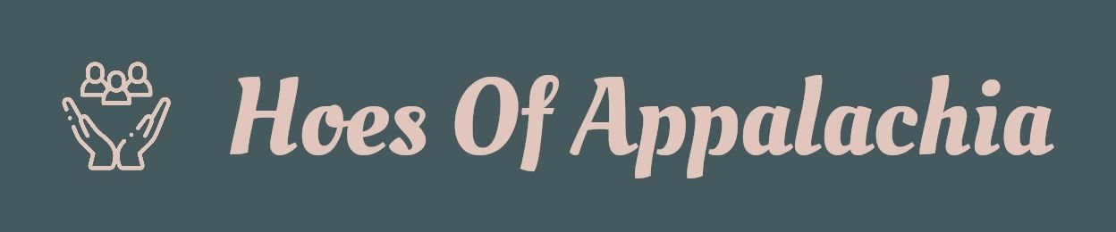 Hoes of Appalachia

Support
Growth
Love