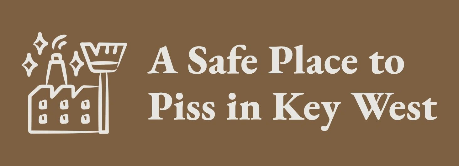 A Safe Place to Piss in Key West
