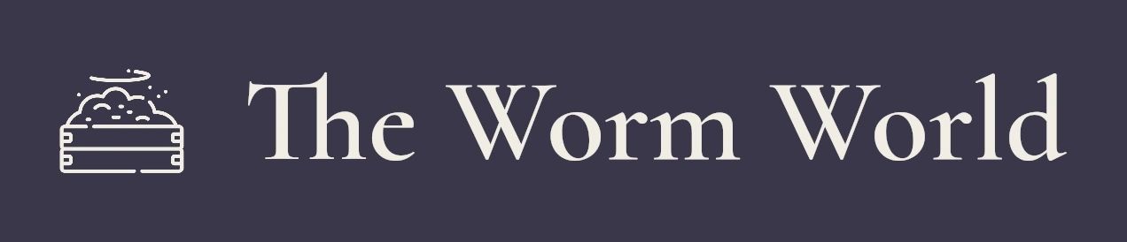 The Worm World